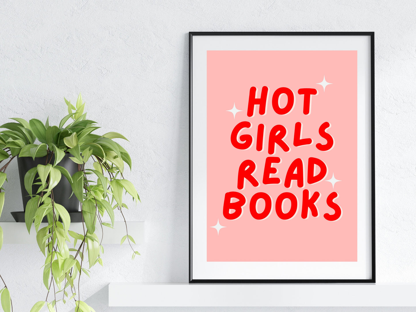 Hot Girls Read Books Print, Hot Girls Read Books Wall Art, Hot Girls Read Bookish Print, Book Quote Print, Bookish Prints, Bookish Wall Art