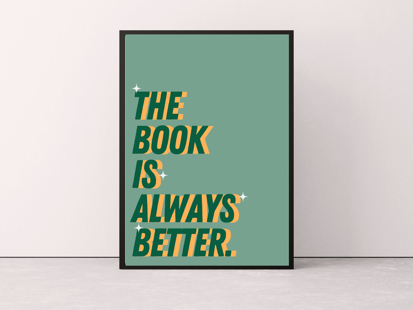 The Book Is Always Better Bookish Print