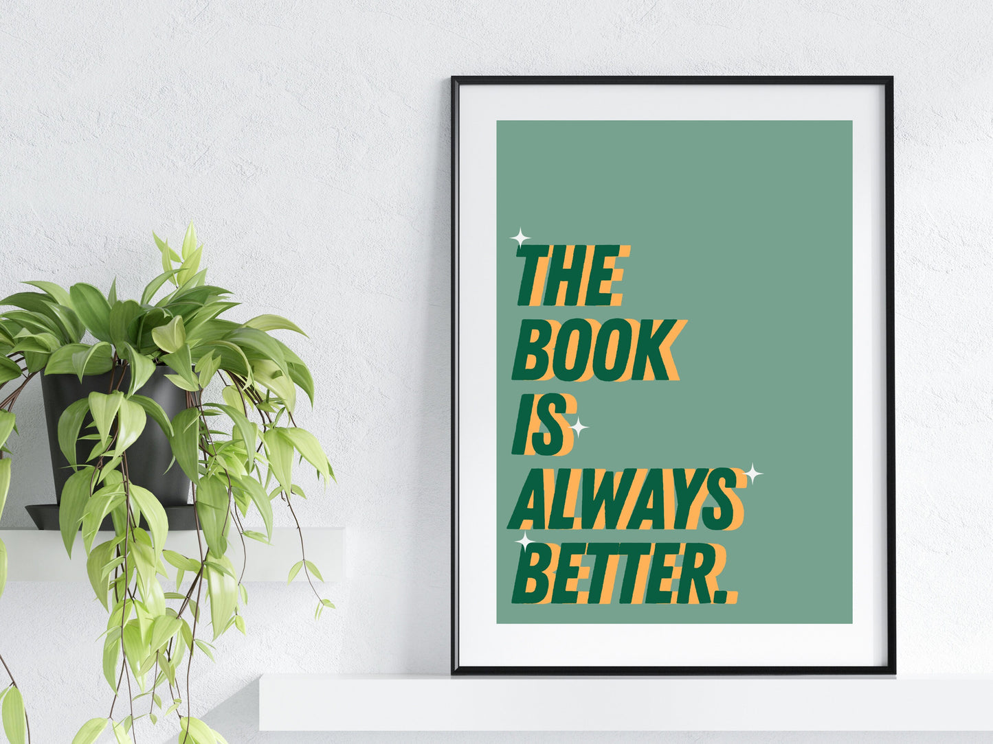 The Book Is Always Better Bookish Print