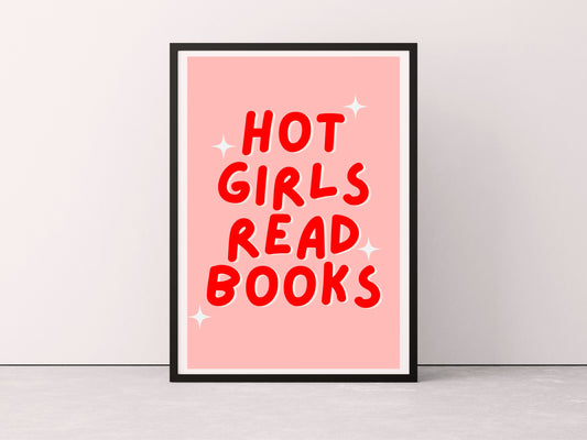 Hot Girls Read Books Print, Hot Girls Read Books Wall Art, Hot Girls Read Bookish Print, Book Quote Print, Bookish Prints, Bookish Wall Art