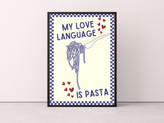 My Love Language Is Pasta, Funny Kitchen Romance Print, Kitchen Pasta Wall Art, Kitchen Prints, Kitchen Wall Art, Pasta Print, Kitchen Decor