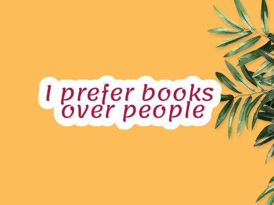 I Prefer Books Over People Sticker