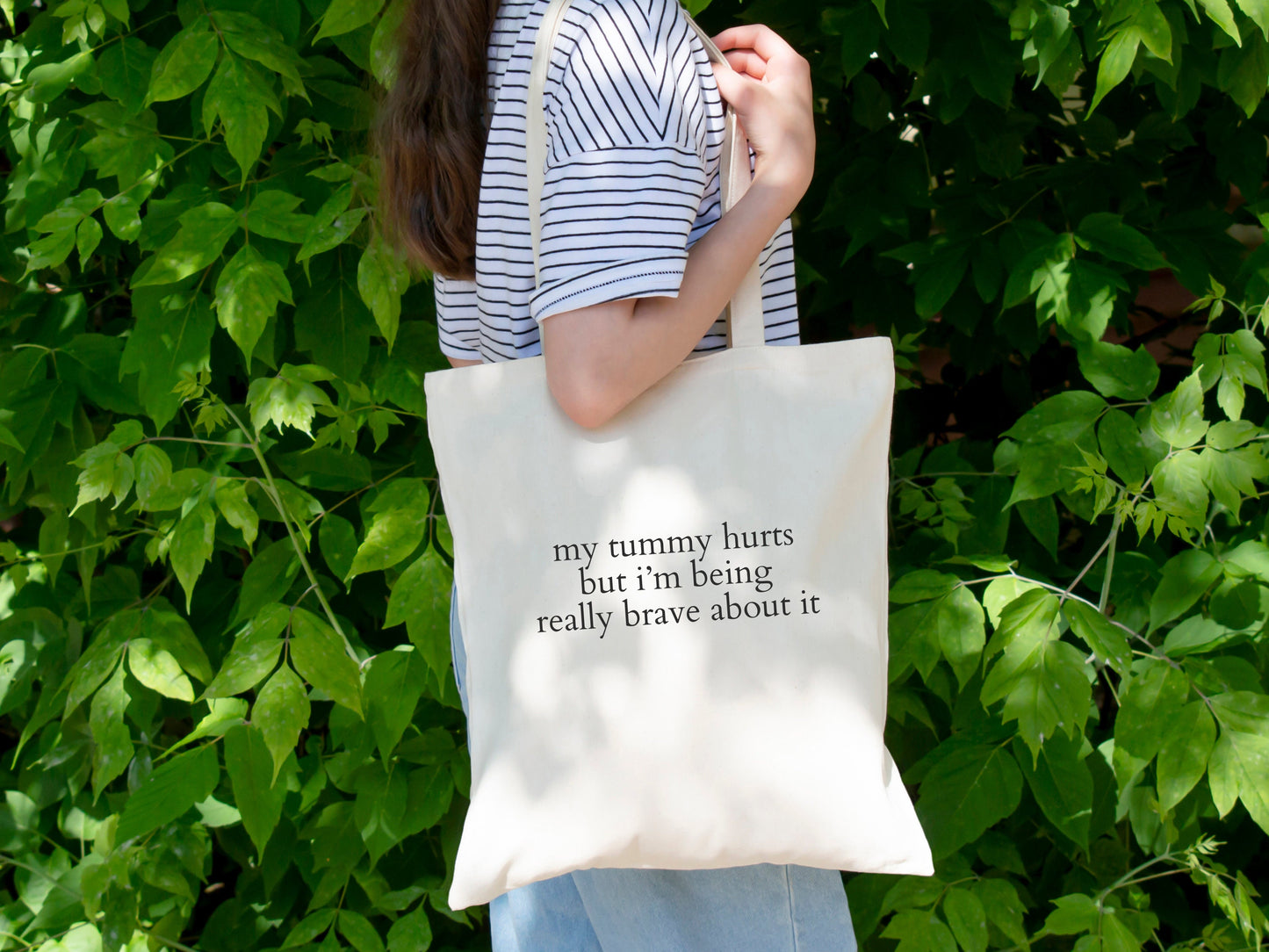 My Tummy Hurts But I’m Being Really Brave About It Tote Bag