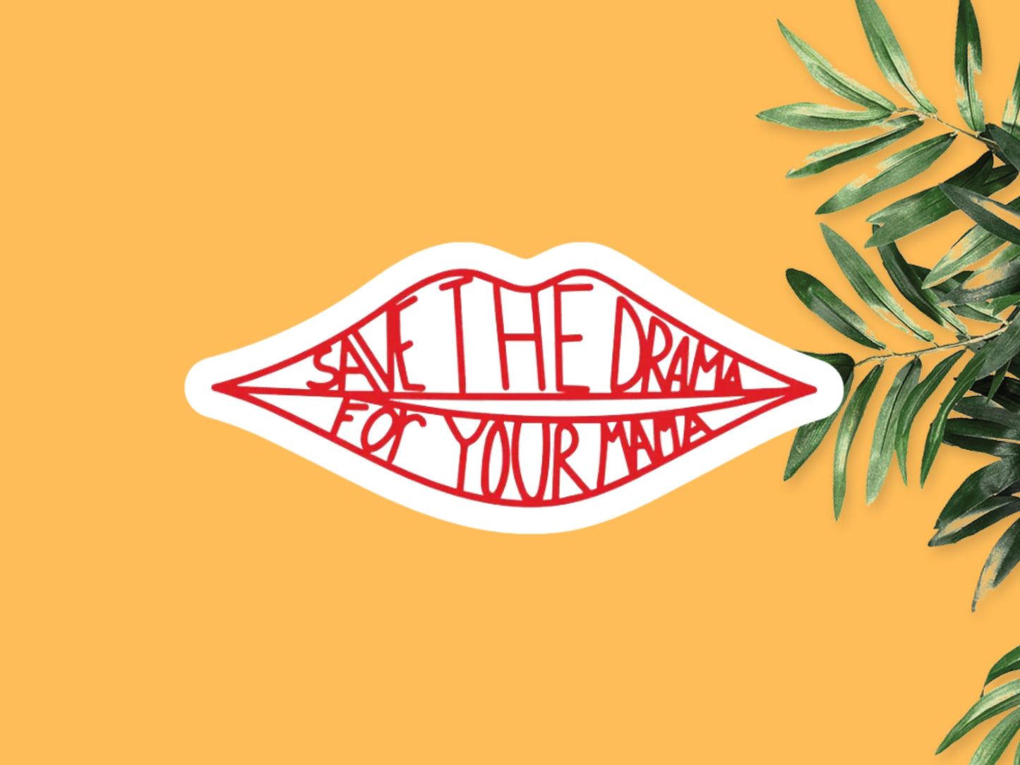 Save The Drama For Your Mama Friends Sticker